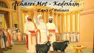 Acharei Mot-Kedoshim